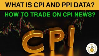 What Is CPI and PPI Data  How To Trade On CPI News [upl. by Punke]