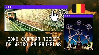 Como comprar Ticket de metro em Bruxelas  Bélgica [upl. by Atiran]