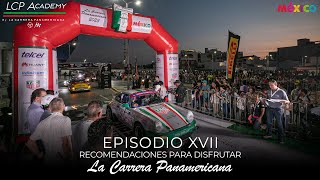 LCP Academy Episodio 17 Recomendaciones para disfrutar de La Carrera Panamericana 🏆 [upl. by Goto188]