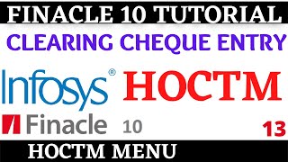 Finacle 10 Tutorial  HOCTM  how to enter clearing cheque in finacle 10  Learn and gain [upl. by Leonhard813]