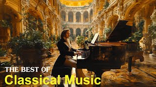 Classical Piano Music Mozart Beethoven Chopin Bach Music for Reading Writing and Studying [upl. by Nisior169]