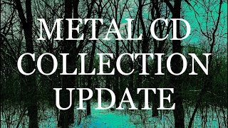 METAL CD COLLECTION UPDATE [upl. by Zach39]