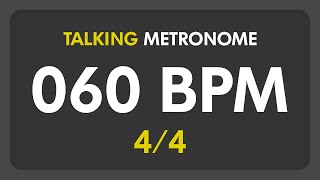 60 BPM  Talking Metronome 44 [upl. by Atnicaj]