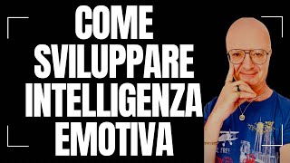 COME SVILUPPARE INTELLIGENZA EMOTIVA [upl. by Hock]