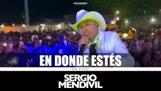 EN DONDE ESTÉS  SERGIO MENDIVIL  EN VIVO [upl. by Yme174]