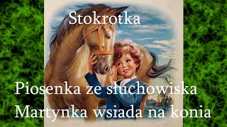 Stokrotka  Piosenka ze słuchowiska quot Martynka wsiada na koniaquot [upl. by Ayitahs197]