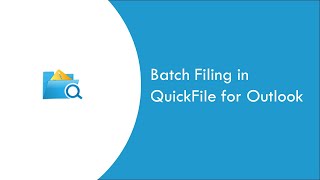 How to Batch File Emails in MS Outlook using QuickFile [upl. by Naenej]