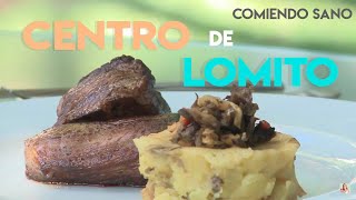 ¿Cómo hacer un delicioso centro de Lomito  Comiendo Sano [upl. by Poul710]