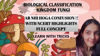 BIOLOGICAL CLASSIFICATION KINDOM FUNGI I CLASS 11 I NCERT HIGHLIGHTS I SAB YAD HOJAYEGA IWITH TRICKS [upl. by Nowujalo]