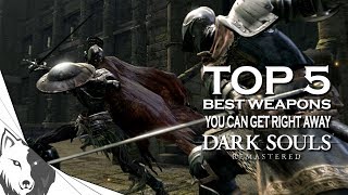 Dark Souls Remastered Top 5 Best Starting Weapons And How To Get Them [upl. by Gnouhp]