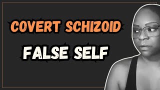 Covert Schizoid PsuedoNeuroticism of The False Self [upl. by Arrak]