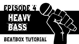 Beatbox Tutorial Episode 4 Heavy Bass [upl. by Geffner61]