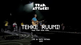 TRADATTACK  Tehke ruumi Live 2022 [upl. by Eilrak564]