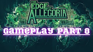 The Edge of Allegoria gameplay part 8 [upl. by Nolrah]