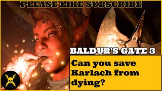 Baldurs Gate 3 Can you save Karlach from dying [upl. by Atnahs]