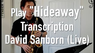 Play Along quotHideawayquot David Sanborn Transcription [upl. by Yllus]