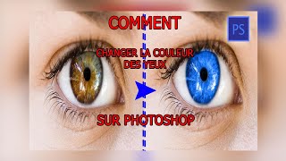 Tutoriel Photoshop  Comment Changer la Couleur des Yeux  Astuces et Techniquesquot [upl. by Rhianna]