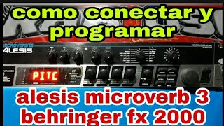 como conectar el behringer fx2000 y el alesis microverb 3 configuracion [upl. by Ranzini866]