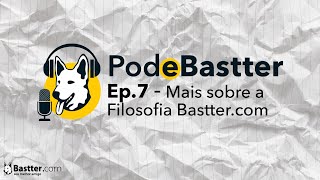 MAIS SOBRE A FILOSOFIA BASTTERCOM  Bode do Bastter 7 [upl. by Ateloiv]