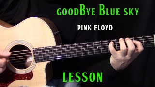 how to play quotGoodbye Blue Skyquot by Pink Floyd  acoustic guitar lesson [upl. by Checani]