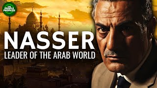 Nasser  Leader of the Arab World Documentary [upl. by Nerfe]