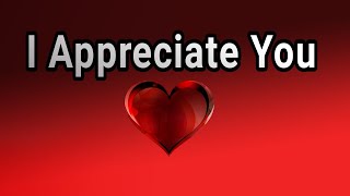 My Love I Appreciate You  Send This Video To Someone You Love [upl. by Knight]