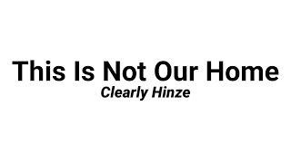 This Is Not Our Home by Clearly Hinze AccompanimentMinus 1 With Lyrics [upl. by Asil]