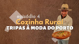 COZINHA RURAL  TRIPAS À MODA DO PORTO episódio 4 [upl. by Innor]