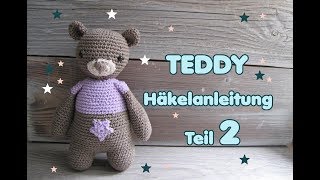 Teddy Häkelanleitung TEIL 2 Schmusebär häkeln [upl. by Lerret]