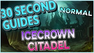 Icecrown Citadel  30 Second Guides  All Bosses  Normal [upl. by Neehahs]