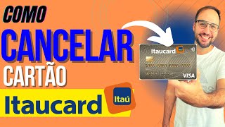 Como CANCELAR um CARTÃO de crédito ITAUCARD [upl. by Akimot894]