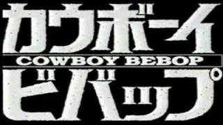 Cowboy Bebop theme [upl. by Talyah]