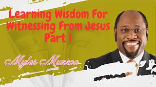 Learning Wisdom For Witnessing From Jesus Part 1  Munroe Global [upl. by Hagar496]