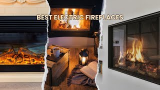 7 Best Electric Fireplaces 2025 [upl. by Htur]