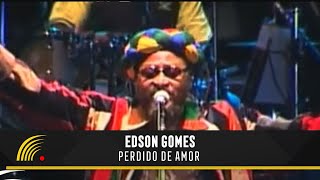 Edson Gomes  Perdido De Amor  Ao Vivo Em Salvador [upl. by Cadman546]