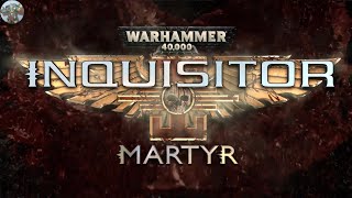 WH40k Inquisitor  Martyr Crusader Episode 040 The Inquisitorial Fortress [upl. by Margalo]