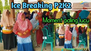 ice Breaking P2K2  Moment paling lucu [upl. by Tala]