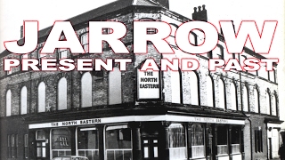 JARROW  PRESENT AND PAST [upl. by Brock263]