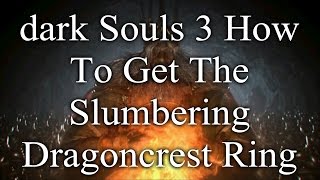 dark Souls 3 How To Get The Slumbering Dragoncrest Ring [upl. by Saber]