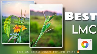 Best Lmc GCAM Port For Your Phone Using Config file 🔥  Lmc r18  r17  r16 r14 Dwonload link 🖇️ [upl. by Caplan]