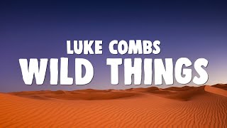 Luke Combs  Where the Wild Things Are [upl. by Nyberg709]