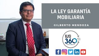 La Ley Garantía Mobiliaria  Gilberto Mendoza [upl. by Conley272]