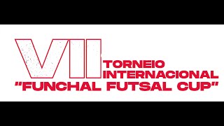 VII Torneio Internacional Funchal Futsal Cup  FINAIS [upl. by Sven515]