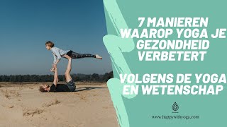 ✅ 7 MANIEREN WAAROP YOGA JE GEZONDHEID VERBETERT  YOGA EN WETENSCHAP [upl. by Boeschen]