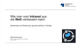 Wie man vom Intranet aus die Welt verbessern kann [upl. by Evante]