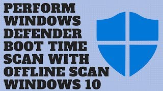 Perform Windows Defender Boot Time Scan with Offline Scan Windows 10 [upl. by Floyd243]