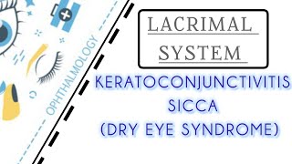 LACRIMAL SYSTEM LECTURE 4 KERATOCONJUNCTIVITIS SICCA [upl. by Meenen]