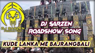 KUDE LANKA ME BAJRANGBALI  DJ SARZEN SONG × KHALI BALI SONG DJ SARZEN Production Dj Rj Exclusive [upl. by Ennovoj]