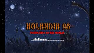 Hollandia 98  Seharusnya Ko Bisa Memilih [upl. by Nalani]