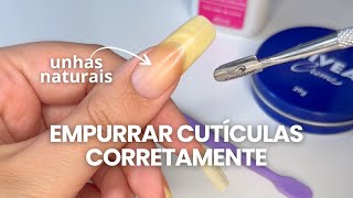 COMO EMPURRAR AS CUTÍCULAS CORRETAMENTE  Unhas Naturais May Na Real [upl. by Yun676]